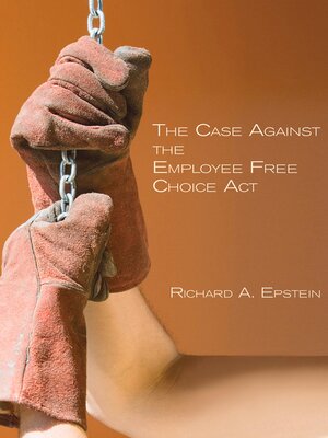 cover image of The Case Against the Employee Free Choice Act
